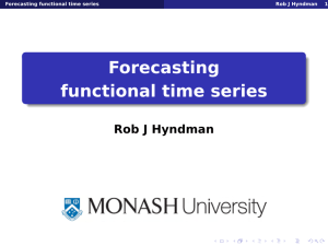 Forecasting functional time series Rob J Hyndman Forecasting functional time series
