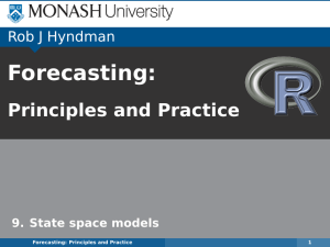 Forecasting: Principles and Practice Rob J Hyndman 9. State space models