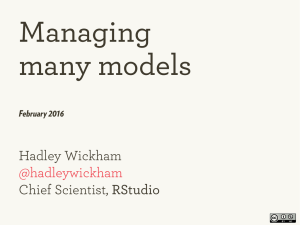  many models Hadley Wickham   Chief Scientist, RStudio