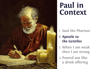Paul in Context Saul the Pharisee When I am weak