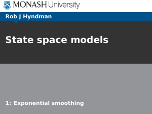 State space models Rob J Hyndman 1: Exponential smoothing