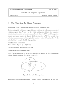 Lecture The Ellipsoid Algorithm 1 The Algorithm for Linear Programs