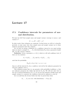 Lecture 17 17.1 Confidence intervals for parameters of nor- mal distribution.