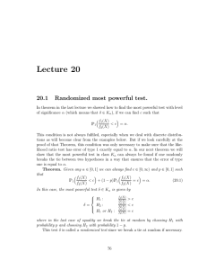 Lecture 20 20.1 Randomized most powerful test.