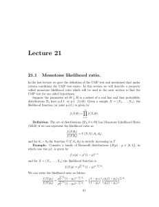 Lecture 21 21.1 Monotone likelihood ratio.