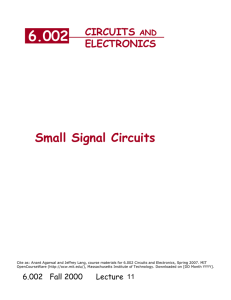 6.002 Small Signal Circuits CIRCUITS ELECTRONICS