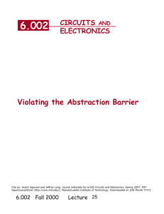 6.002 Violating the Abstraction Barrier CIRCUITS ELECTRONICS