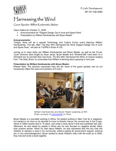 Harnessing the Wind D-Lab: Development SP.721 Fall 2009 Guest Speaker: William Kamkwamba, Malawi