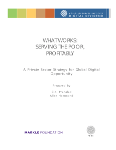 WHAT WORKS: SERVING THE POOR, PROFITABLY A Private Sector Strategy for Global Digital