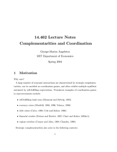 14.462 Lecture Notes Complementarities and Coordination 1 Motivation