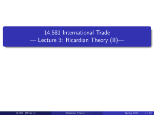 14.581 International Trade — Lecture 3: Ricardian Theory (II)— 14.581 Spring 2013
