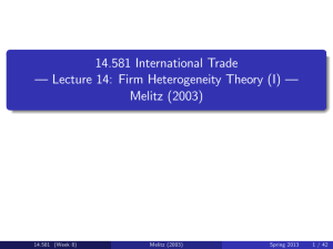14.581 International Trade — Lecture 14: Firm Heterogeneity Theory (I) — 14.581