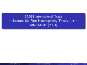 14.581 International Trade — Lecture 15: Firm Heterogeneity Theory (II) — 14.581