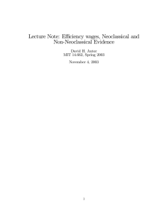 Lecture Note: Eﬃciency wages, Neoclassical and Non-Neoclassical Evidence David H. Autor