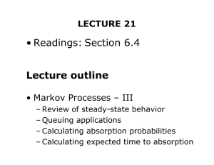 • Readings: Section 6.4 Lecture outline LECTURE 21 • Markov Processes – III