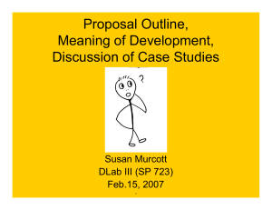 Proposal Outline, Meaning of Development, Discussion of Case Studies Susan Murcott