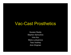 Vac-Cast Prosthetics Goutam Reddy Stephen Samouhos Irina Azu