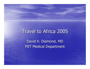 Travel to Africa 2005 David V. Diamond, MD MIT Medical Department 1