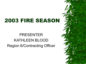 2003 FIRE SEASON PRESENTER KATHLEEN BLOOD Region 6/Contracting Officer