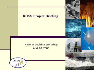 ROSS Project Briefing National Logistics Workshop April 26, 2006