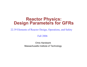 Reactor Physics: Design Parameters for GFRs Fall 2006