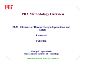 PRA Methodology Overview 22.39 Elements of Reactor Design, Operations, and Safety Lecture 9