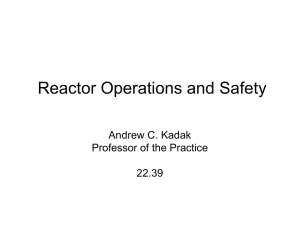 Reactor Operations and Safety Andrew C. Kadak Professor of the Practice 22.39