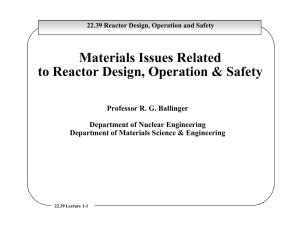 Materials Issues Related to Reactor Design, Operation &amp; Safety