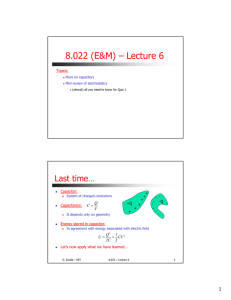 8.022 (E&amp;M) – Lecture 6 Last time… =