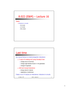 8.022 (E&amp;M) – Lecture 16 Last time Self and mutual inductance