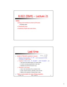 8.022 (E&amp;M) – Lecture 21 Last time Topics: