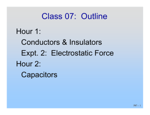 Class 07:  Outline Hour 1: Conductors &amp; Insulators