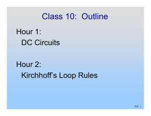 Class 10:  Outline Hour 1: DC Circuits Hour 2: