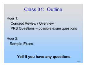 Class 31:  Outline Sample Exam Yell if you have any questions