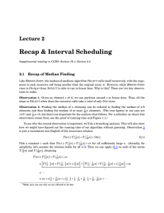 Recap &amp; Interval Scheduling Lecture 2 2.1 Recap of Median Finding