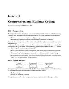 Compression and Huffman Coding Lecture 19 19.1 Compression