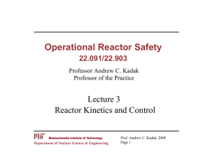 Operational Reactor Safety Lecture 3 Reactor Kinetics and Control 22.091/22.903