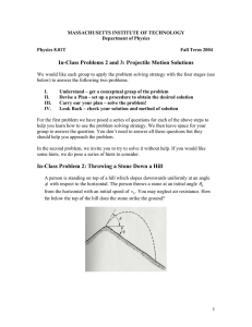In-Class Problems 2 and 3: Projectile Motion Solutions