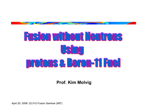 Prof. Kim Molvig April 20, 2006: 22.012 Fusion Seminar (MIT)