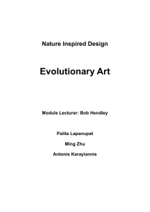 Evolutionary Art Nature Inspired Design Module Lecturer: Bob Hendley Palita Lapanupat