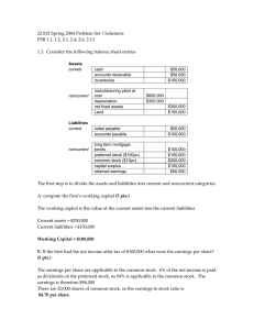 22.812 Spring 2004 Problem Set 1 Solutions  PSB 1.1, 1.2, 2.1, 2.4, 2.6, 2.13    1.1:  Consider the following balance sheet entries 