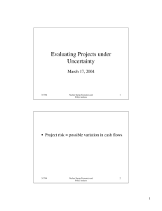 Evaluating Projects under Uncertainty March 17, 2004 •