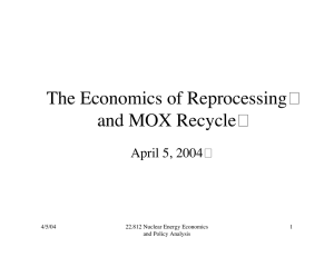 � The Economics of Reprocessing and MOX Recycle April 5, 2004