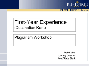 First-Year Experience (Destination Kent) Plagiarism Workshop Rob Kairis