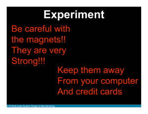 Experiment Be careful with the magnets!! They are very