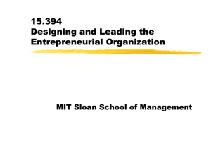 15.394 Designing and Leading the Entrepreneurial Organization MIT Sloan School of Management