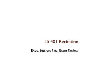 15.401 Recitation Extra Session: Final Exam Review