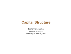 Capital Structure Katharina Lewellen Finance Theory II February 18 and 19, 2003