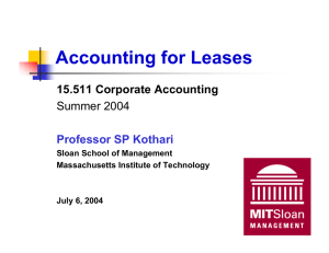 Accounting for Leases 15.511 Corporate Accounting Summer 2004 Professor SP Kothari