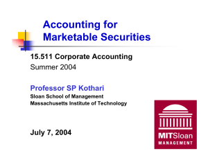 Accounting for Marketable Securities 15.511 Corporate Accounting July 7, 2004